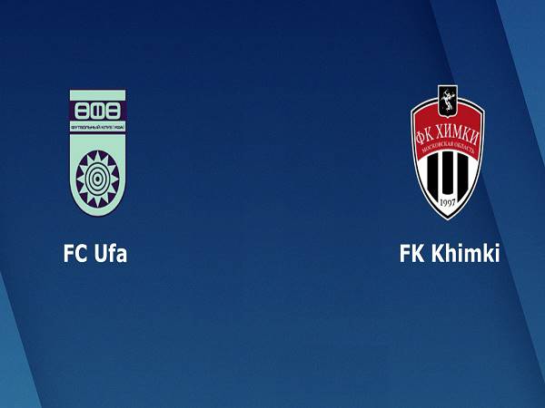 Nhận định Ufa vs Khimki 21h00, 23/11 - VĐQG Nga