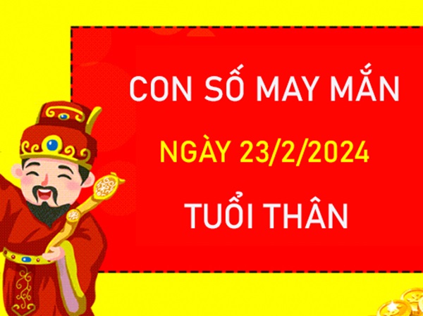 Con số may mắn tuổi Thân 23/2/2024 đánh ngay để đổi đời?