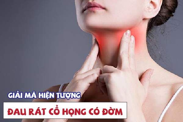 Hướng dẫn cách trị đau rát cổ họng có đờm nhanh khỏi